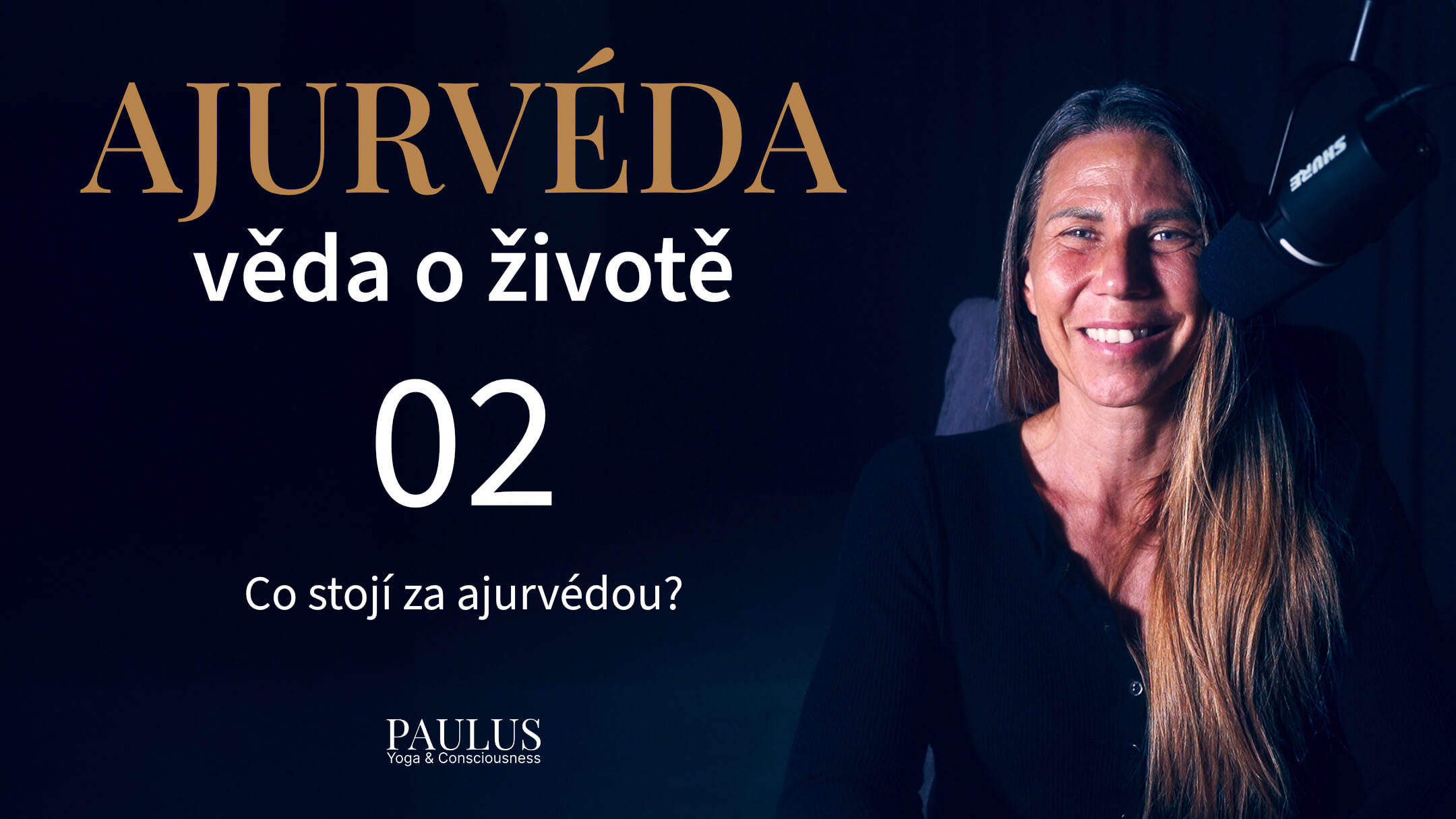 AJURVÉDA: věda o životě - 02: Co stojí za Ajurvédou?