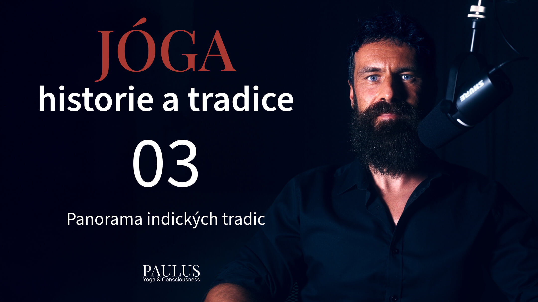 Panorama indických tradic: Kontext, ve kterém yoga vznikala