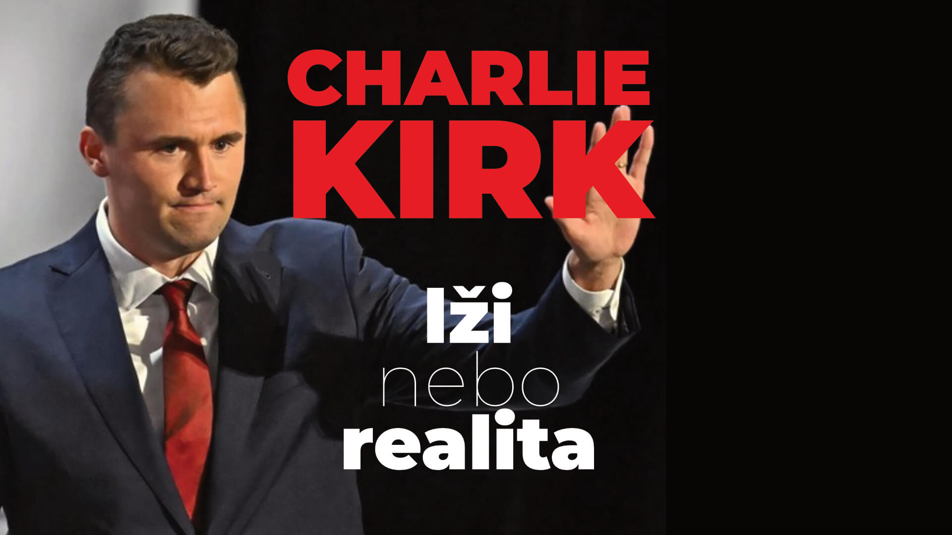 Charlie Kirk: Když lži médií a elit vedou k tragédii