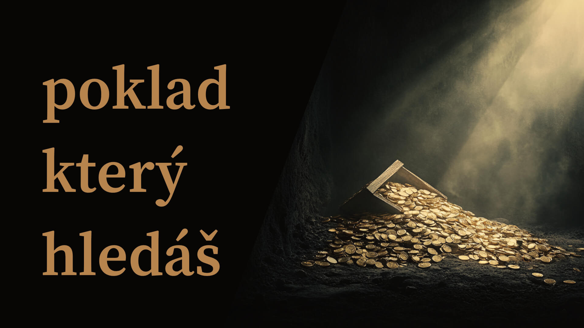 Poklad je v temné jeskyni, stín jako příležitost k léčení