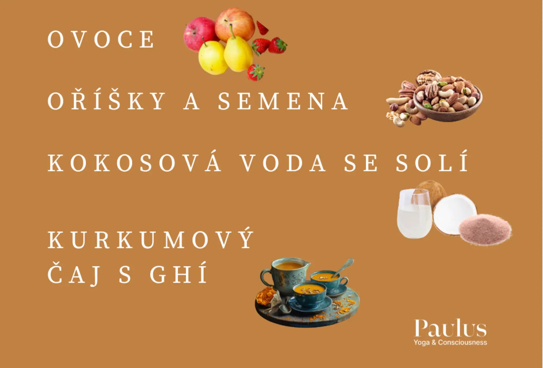 Ajurvédské a jógové tipy – kokosová voda se solí, kurkumový čaj s ghí, ořechy a semena, techniky pro podporu vitality a efektivnější jógovou praxi | Paulus Yoga