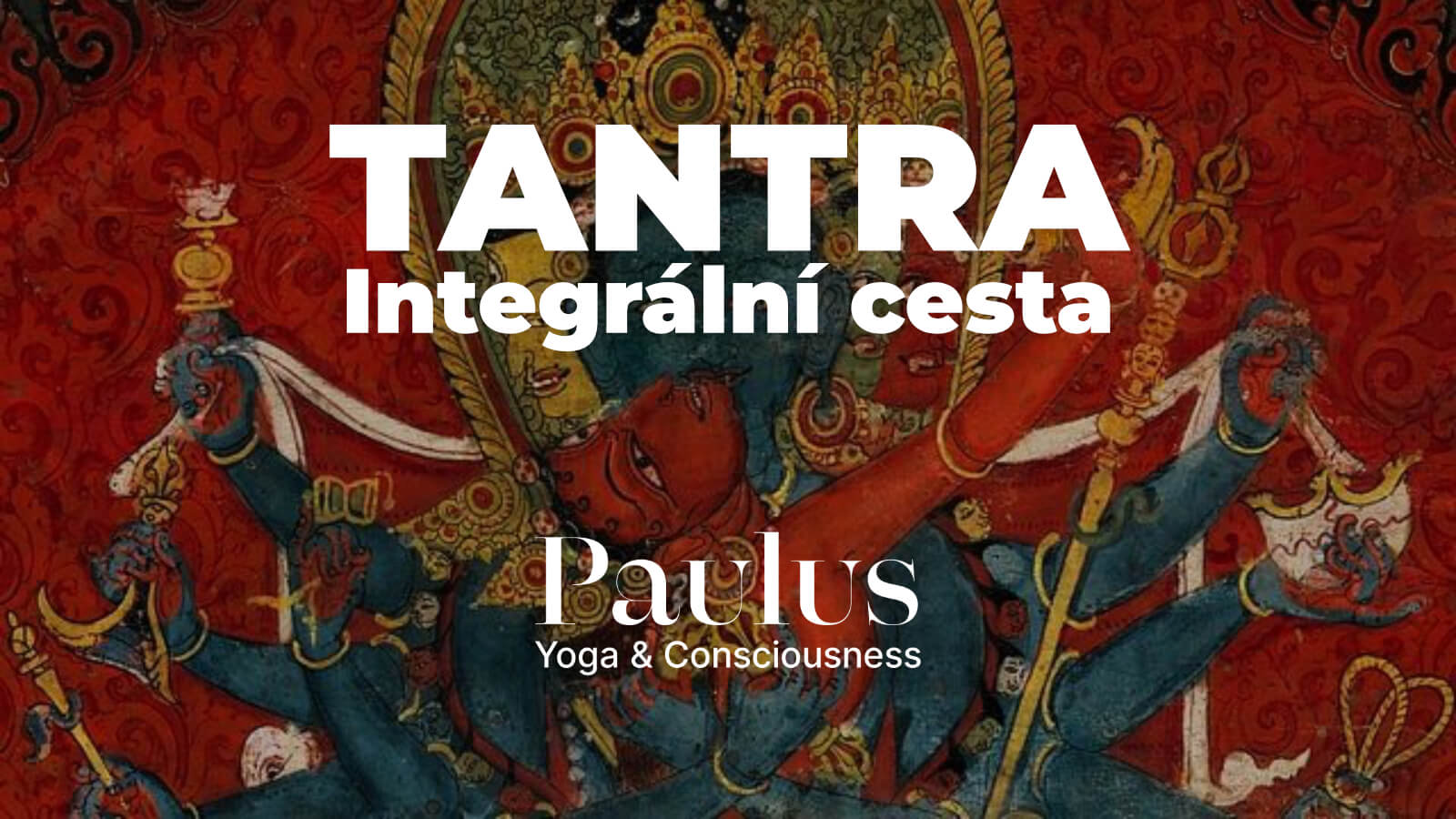 Daniel Paulus vysvětluje podstatu krija jógy jako tantrické tradice
